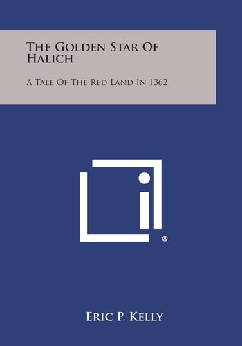 The Golden Star of Halich A Tale of the Red Land In 1362