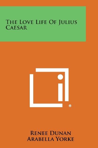 The Love Life of Julius Caesar