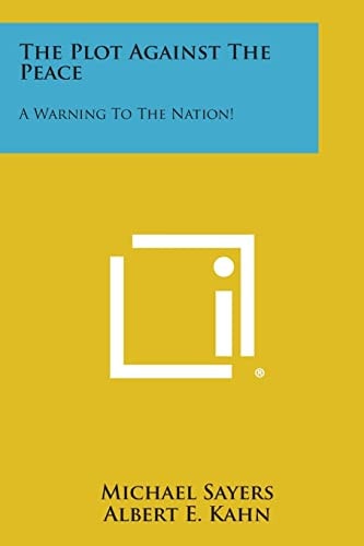 The Plot Against the Peace A Warning to the Nation!