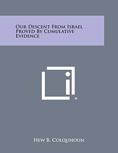 Our Descent from Israel Proved by Cumulative Evidence