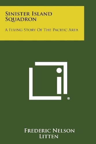 Sinister Island Squadron A Flying Story of the Pacific Area