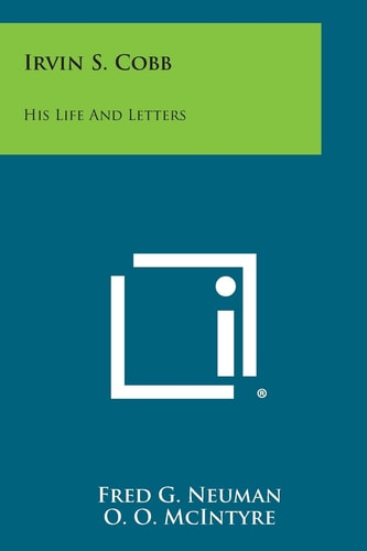 Irvin S. Cobb His Life and Letters