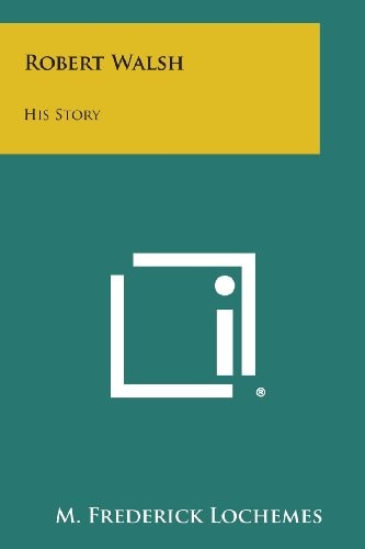 Robert Walsh His Story