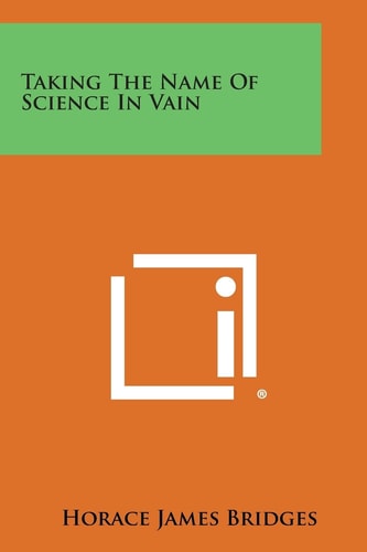 Taking the Name of Science in Vain