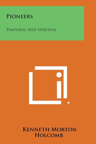 Pioneers Temporal and Spiritual