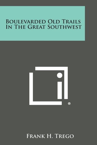 Boulevarded Old Trails in the Great Southwest
