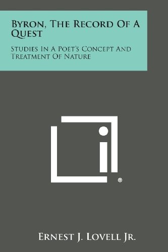 Byron, the Record of a Quest Studies in a Poet's Concept and Treatment of Nature