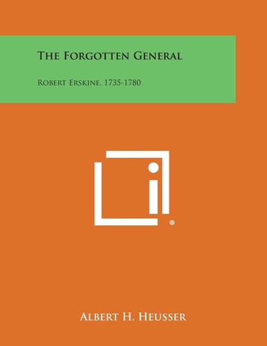 The Forgotten General Robert Erskine, 1735-1780