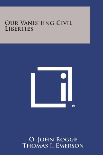 Our Vanishing Civil Liberties
