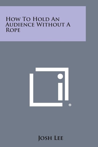 How to Hold an Audience Without a Rope