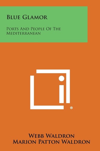 Blue Glamor Ports and People of the Mediterranean