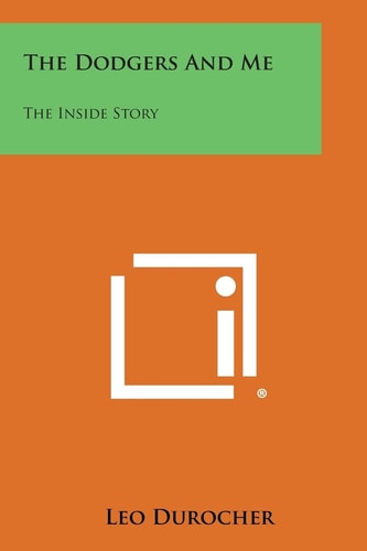 The Dodgers and Me The Inside Story