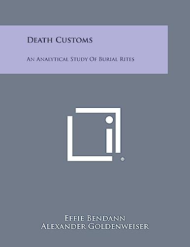 Death Customs An Analytical Study of Burial Rites