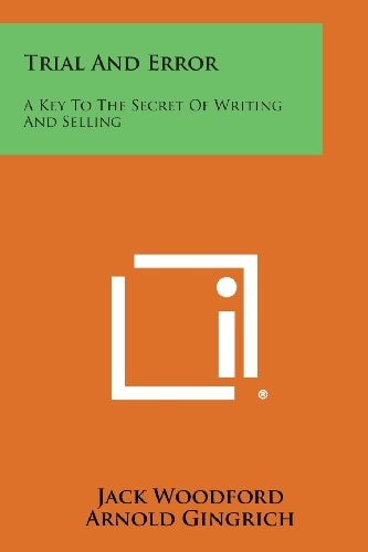 Trial and Error A Key to the Secret of Writing and Selling