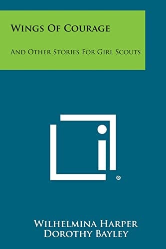 Wings of Courage And Other Stories for Girl Scouts
