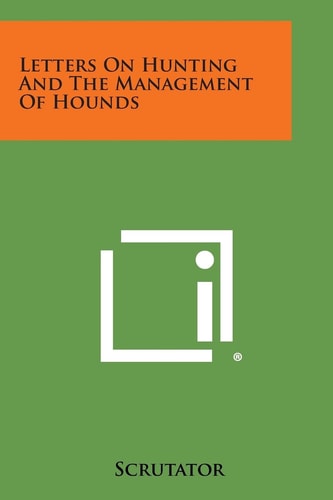 Letters on Hunting and the Management of Hounds