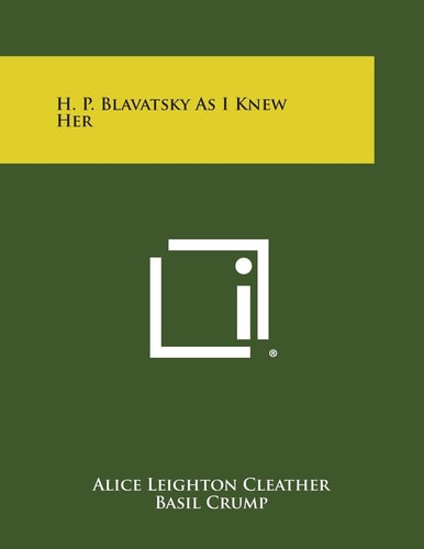 H. P. Blavatsky As I Knew Her