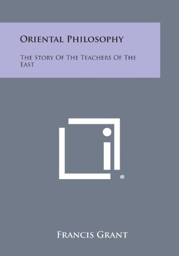 Oriental Philosophy The Story of the Teachers of the East