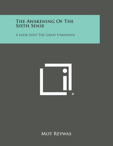 The Awakening of the Sixth Sense A Look Into the Great Unknown