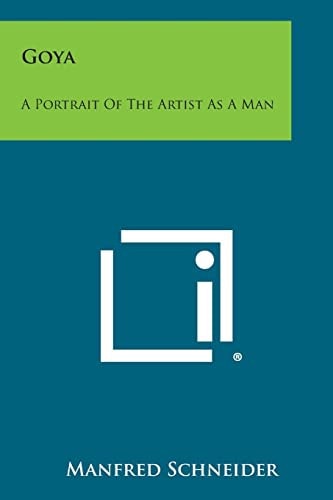 Goya A Portrait of the Artist As a Man
