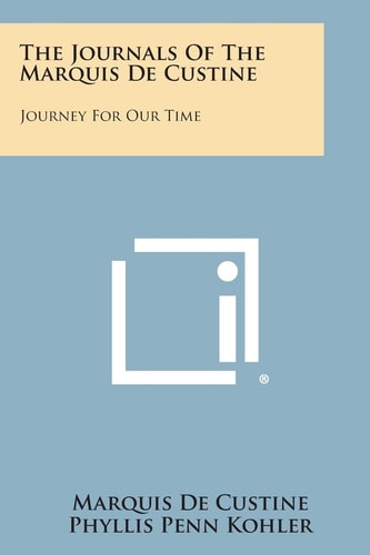 The Journals of the Marquis de Custine Journey for Our Time