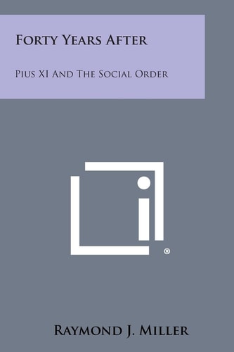 Forty Years After Pius Xi and the Social Order