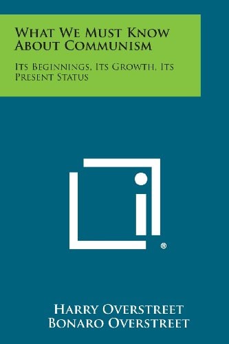 What We Must Know about Communism Its Beginnings, Its Growth, Its Present Status