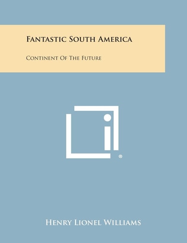 Fantastic South America Continent of the Future