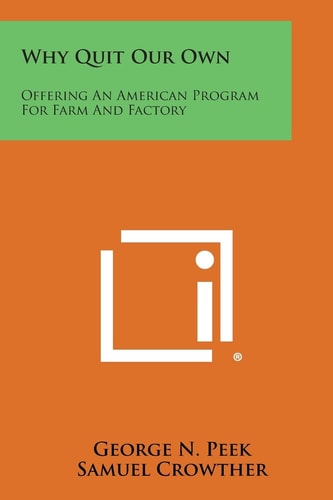 Why Quit Our Own Offering an American Program for Farm and Factory