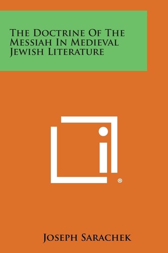 The Doctrine of the Messiah in Medieval Jewish Literature