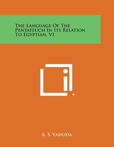 The Language of the Pentateuch in Its Relation to Egyptian, V1