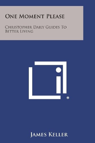 One Moment Please Christopher Daily Guides to Better Living