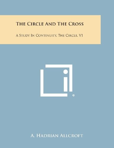 The Circle and the Cross A Study in Continuity, the Circle, V1
