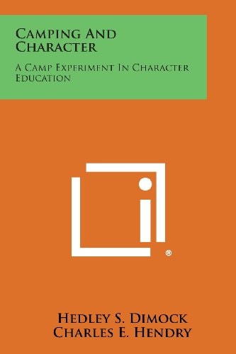 Camping and Character A Camp Experiment in Character Education