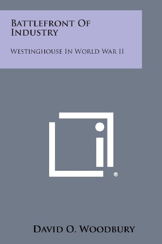 Battlefront of Industry Westinghouse in World War Ii