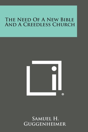 The Need of a New Bible and a Creedless Church
