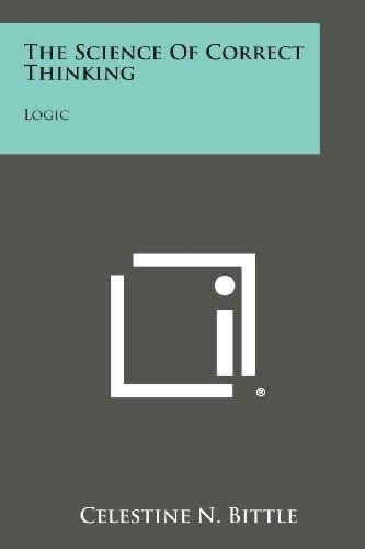The Science of Correct Thinking Logic