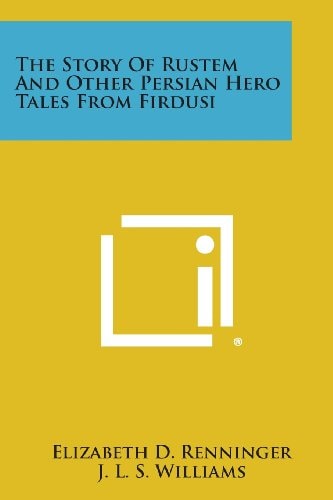The Story of Rustem and Other Persian Hero Tales from Firdusi