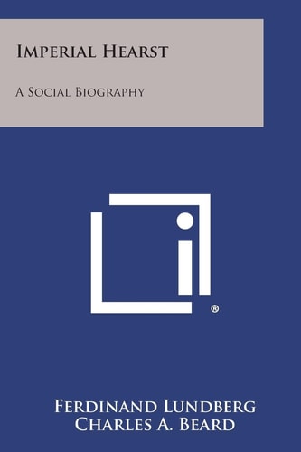 Imperial Hearst A Social Biography