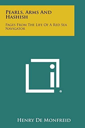 Pearls, Arms and Hashish Pages from the Life of a Red Sea Navigator