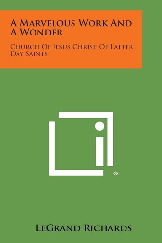 A Marvelous Work and a Wonder Church of Jesus Christ of Latter Day Saints