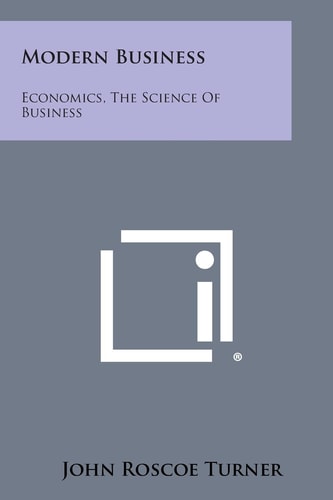 Modern Business Economics, the Science of Business