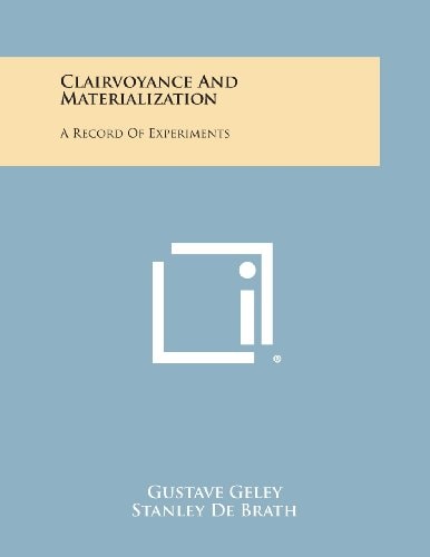 Clairvoyance and Materialization A Record of Experiments