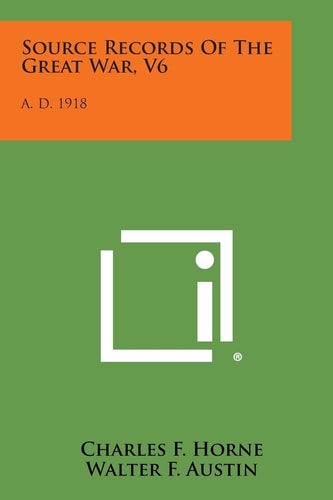 Source Records of the Great War, V6 A. D. 1918