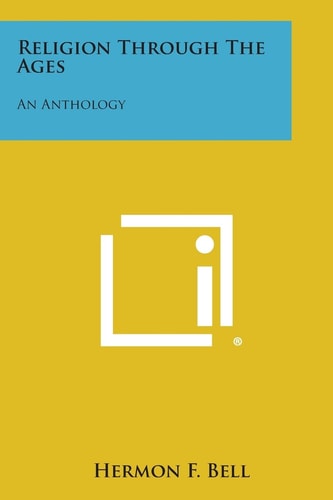 Religion Through the Ages An Anthology
