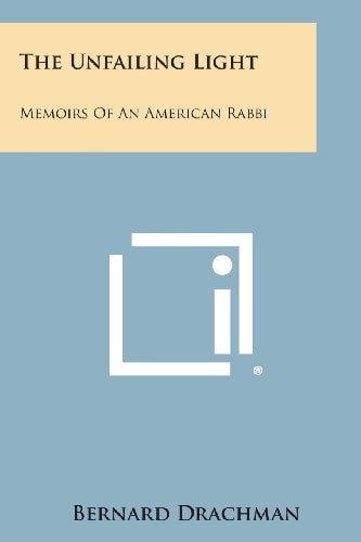 The Unfailing Light Memoirs of an American Rabbi
