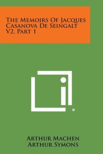 The Memoirs of Jacques Casanova de Seingalt V2, Part 1