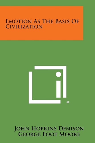 Emotion As the Basis of Civilization