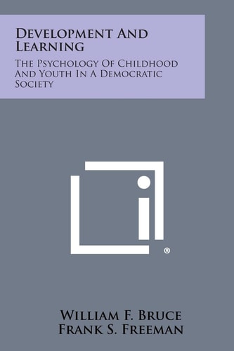 Development and Learning The Psychology of Childhood and Youth in a Democratic Society