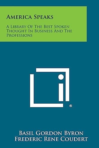 America Speaks A Library of the Best Spoken Thought in Business and the Professions